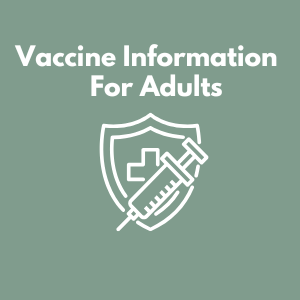 Light blue square with white letters that say Vaccine information for Adults