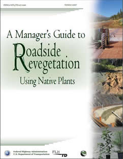 Manager's Guide to Roadside Revegetation Using Native Plants (PDF)